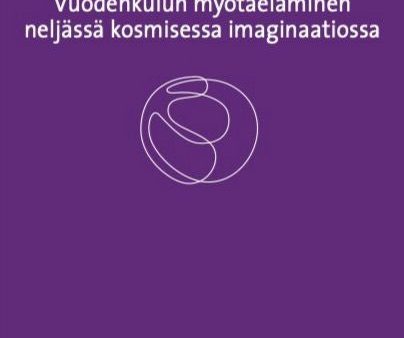 Vuodenkulun myötäeläminen neljässä kosmisessa imaginaatiossa on Sale