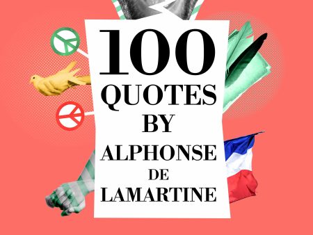 100 Quotes by Alphonse de Lamartine For Cheap