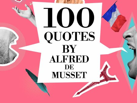 100 Quotes by Alfred de Musset For Discount