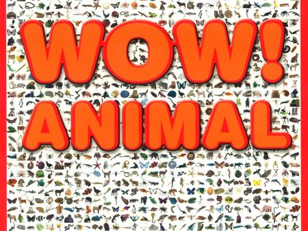 Wow! Animal: Lots Of Amazing Things About Animals For Sale