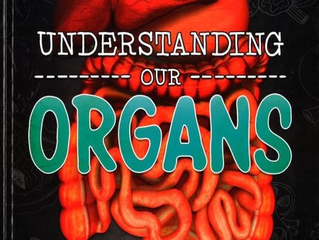 Understanding Our Organs Online Hot Sale