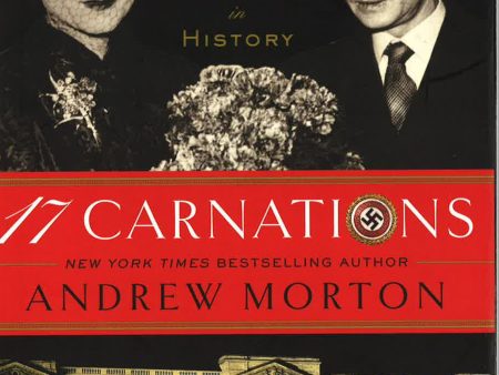 17 Carnations : The Royals, The Nazis And The Biggest Cover-Up In History Hot on Sale