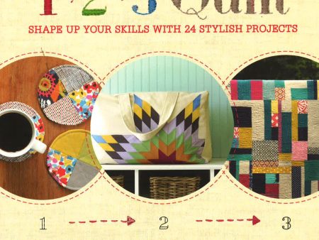 1-2-3 Quilt: Shape Up Your Skills With 24 Stylish Projects Online now