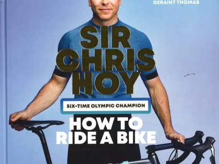 How to Ride a Bike : From Starting Out to Peak Performance on Sale