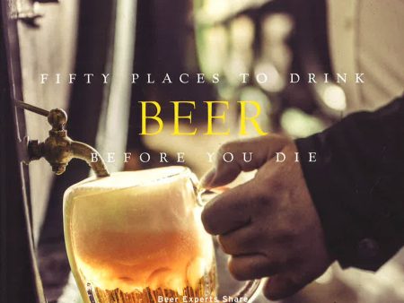 Fifty Places To Drink Beer Before You Die Online now